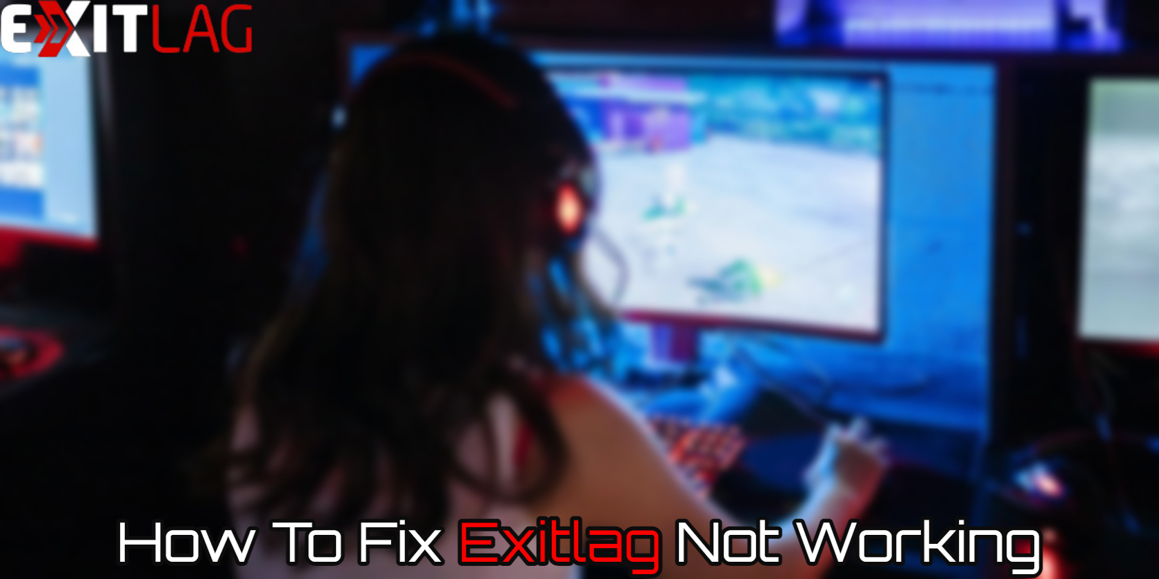 How To Fix Exitlag Not Working
