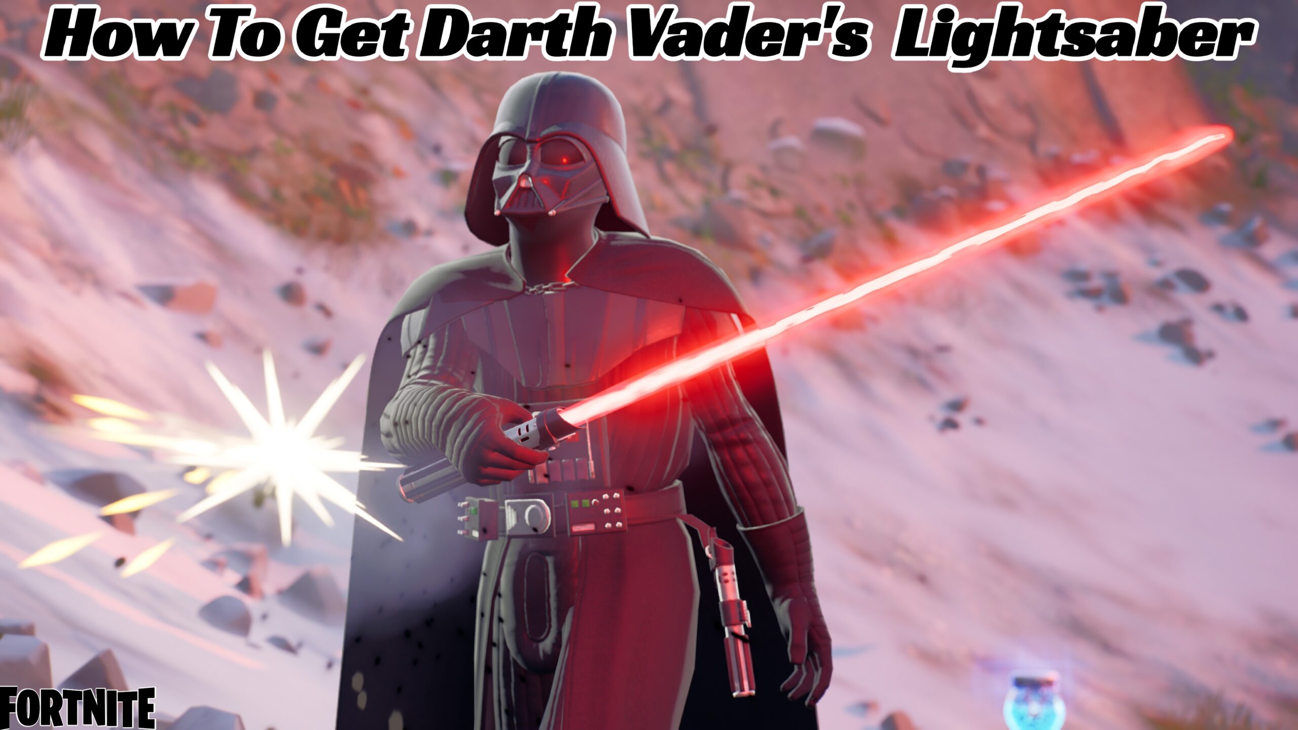 You are currently viewing How To Get Darth Vader’s Lightsaber Fortnite