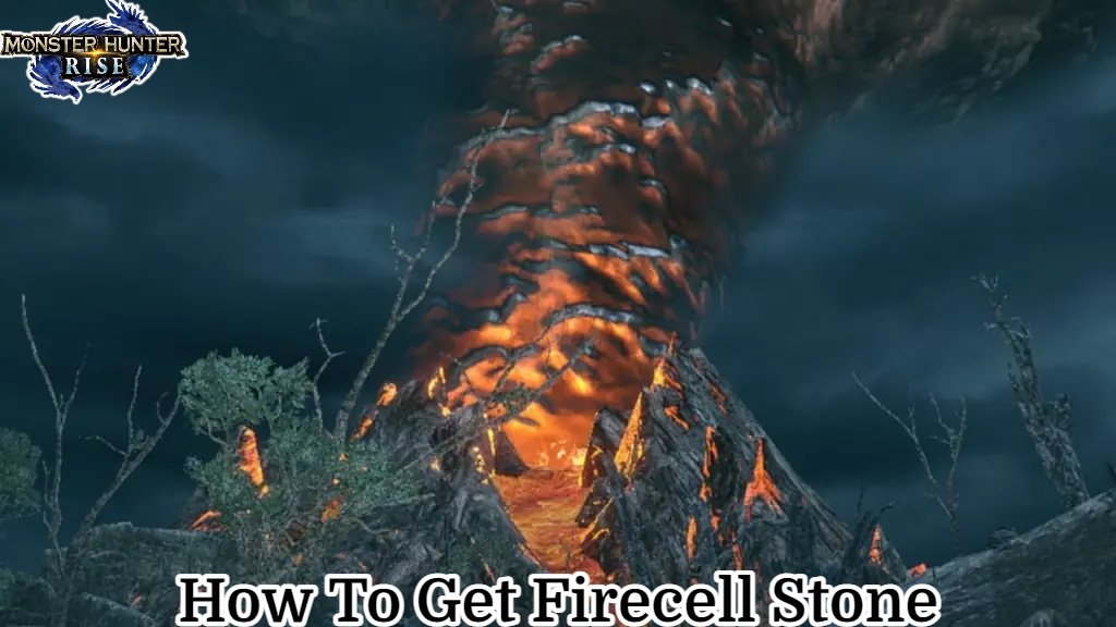 You are currently viewing How To Get Firecell Stone In MHW