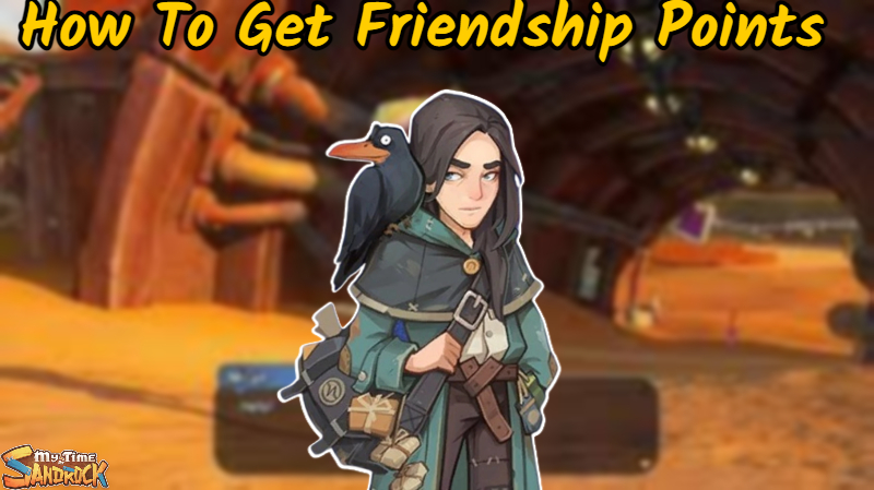 You are currently viewing How To Get Friendship Points In My Time At Sandrock Fang