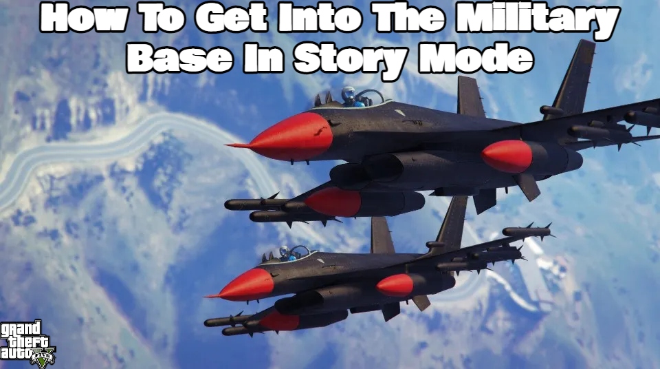 Read more about the article How To Get Into The Military Base In Gta 5 Story Mode
