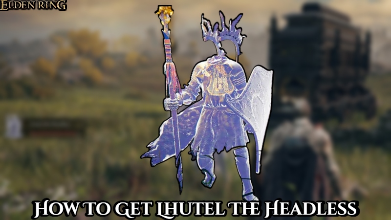 Read more about the article How To Get Lhutel The Headless In Elden Ring