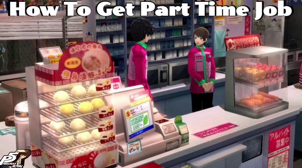 You are currently viewing How To Get Part Time Job In Persona 5