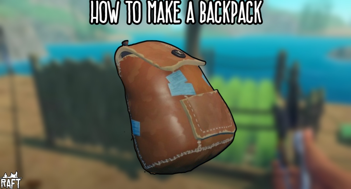 Read more about the article How To Make A Backpack In Raft