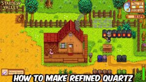 Read more about the article How To Make Refined Quartz In Stardew Valley