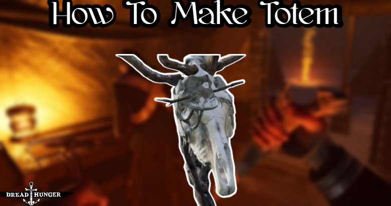 You are currently viewing How To Make Totem In Dread Hunger