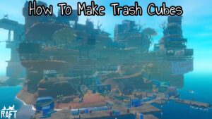 Read more about the article How To Make Trash Cubes In Raft