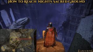Read more about the article How To Reach Nights Sacred Ground In Elden Ring