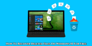 Read more about the article How To Recover Deleted Files On Windows 10 For Free