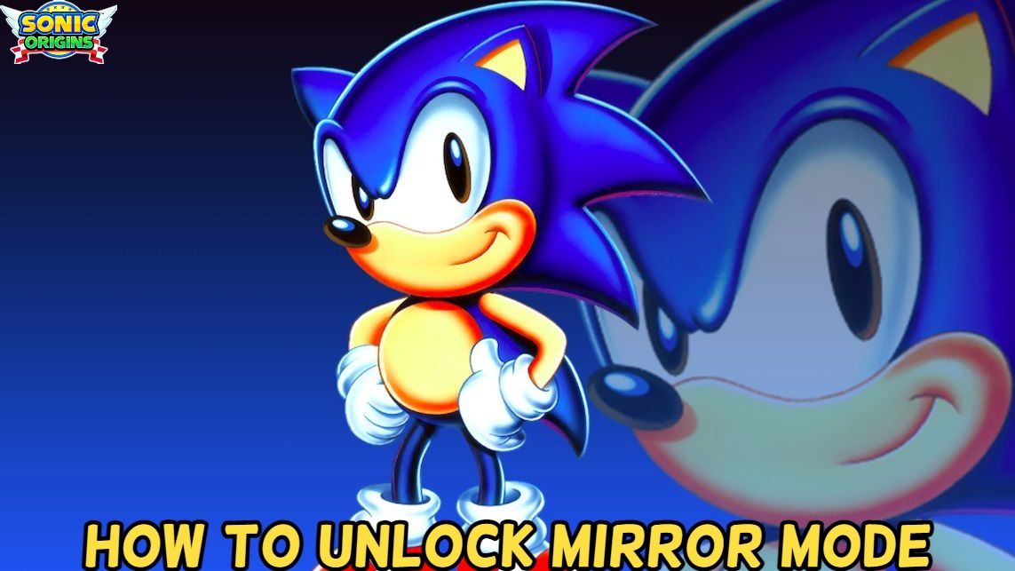 You are currently viewing How To Unlock Mirror Mode In Sonic Origins