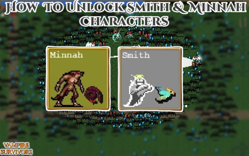 You are currently viewing How To Unlock Smith & Minnah Characters In Vampire Survivors