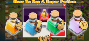 Read more about the article How To Use A Super Potion In Clash Of Clans