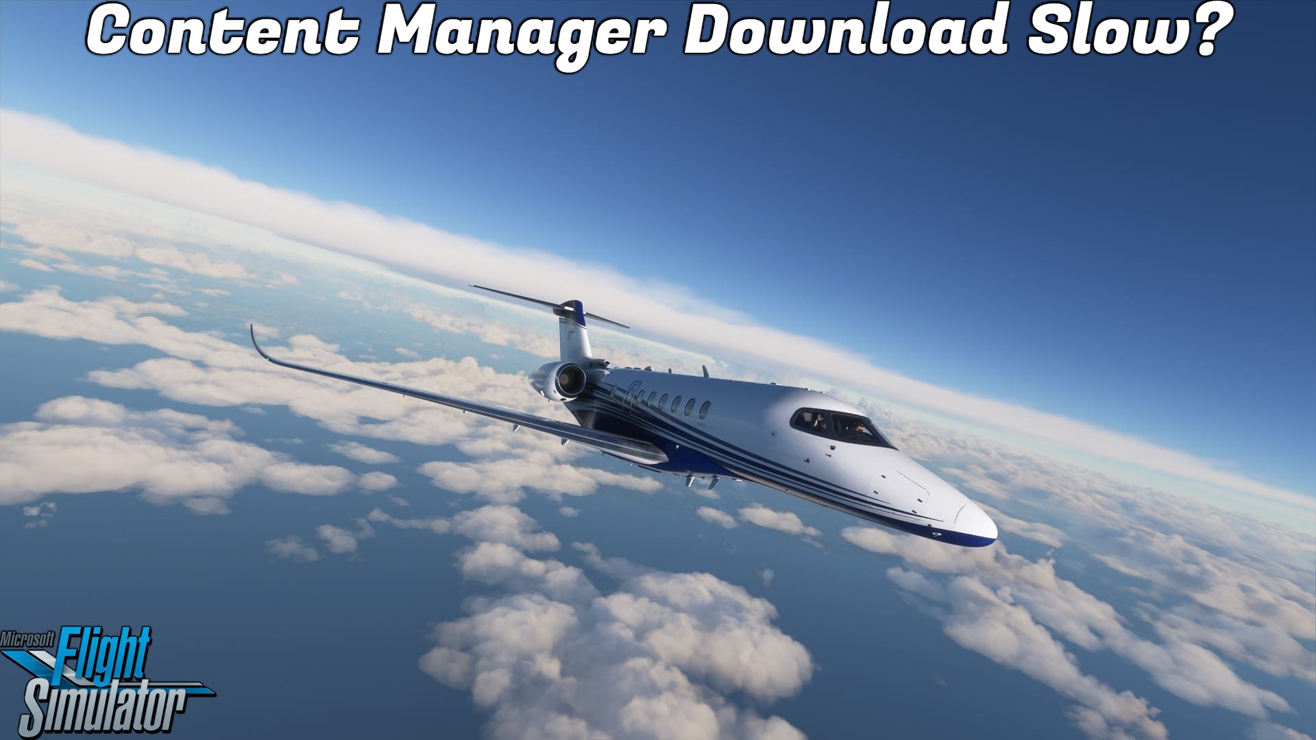 Read more about the article Microsoft Flight Simulator Content Manager Download Slow?