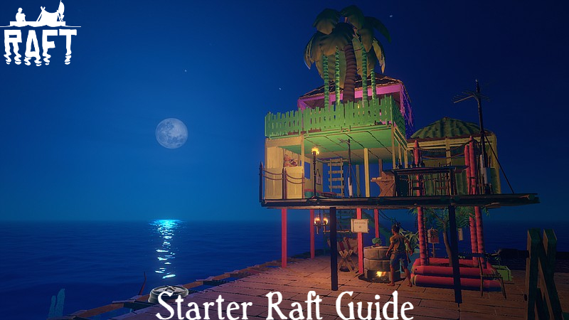 You are currently viewing Raft Starter Raft Guide