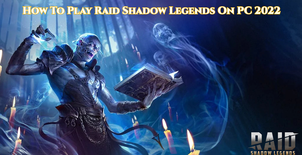 You are currently viewing How To Play Raid Shadow Legends On PC 2022 