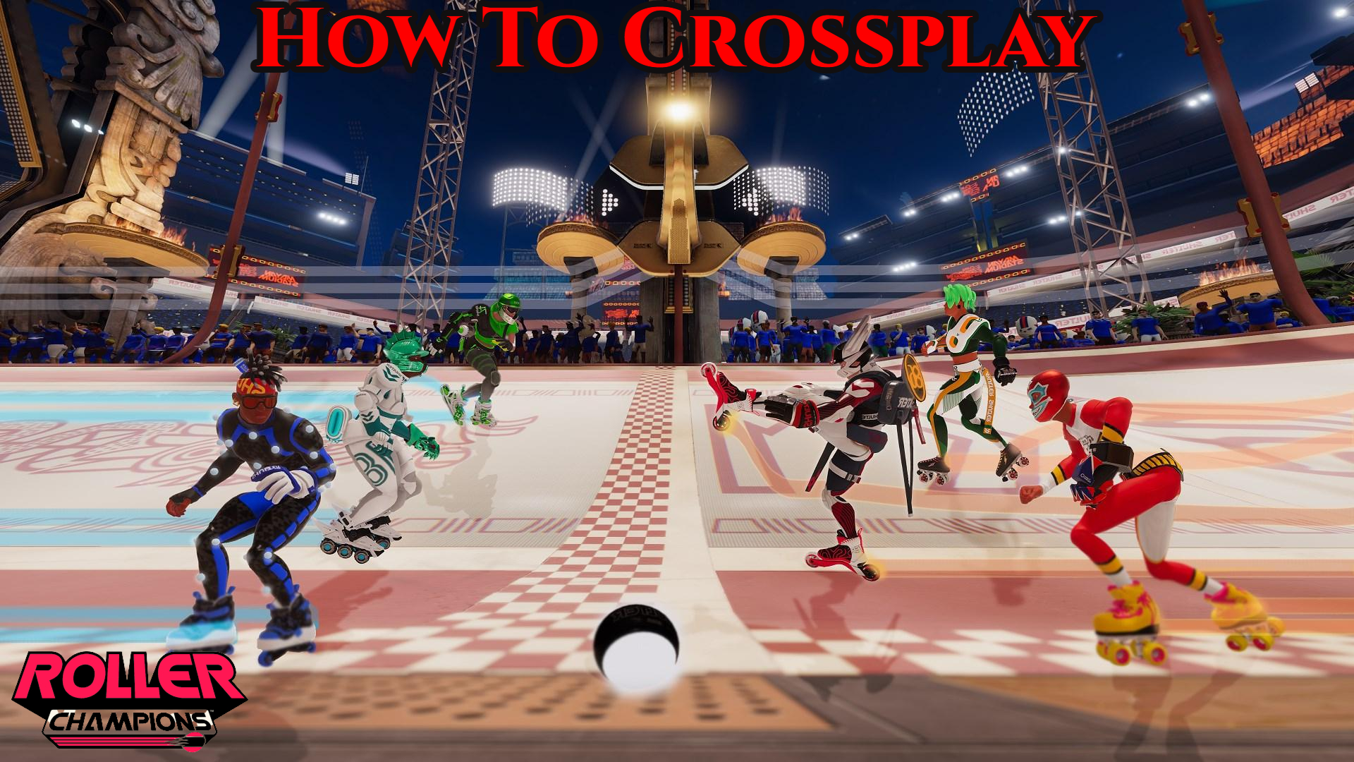 You are currently viewing How To Crossplay Roller Champions