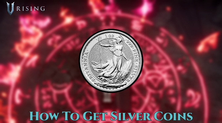 You are currently viewing How To Get Silver Coins In V Rising