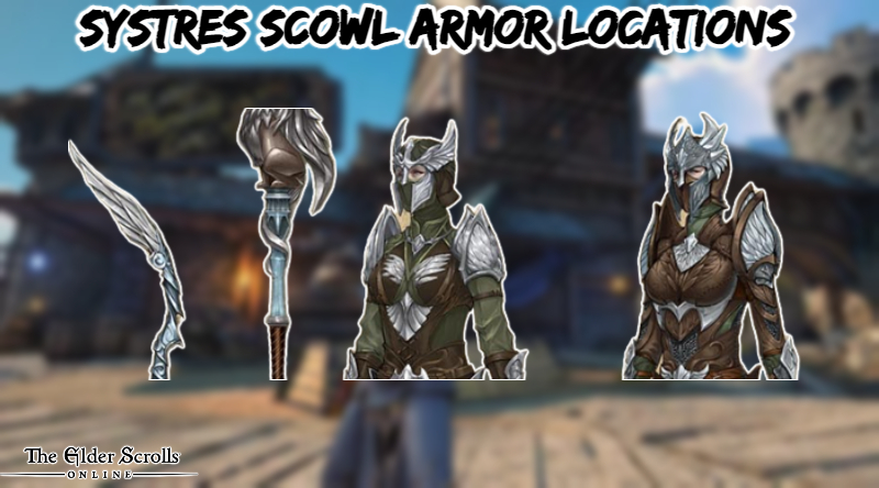 You are currently viewing Systres Scowl Armor Locations In ESO