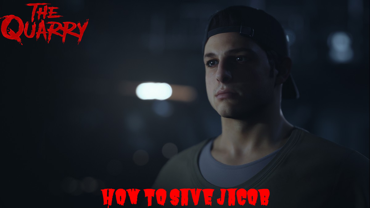 You are currently viewing The Quarry: How To Save Jacob