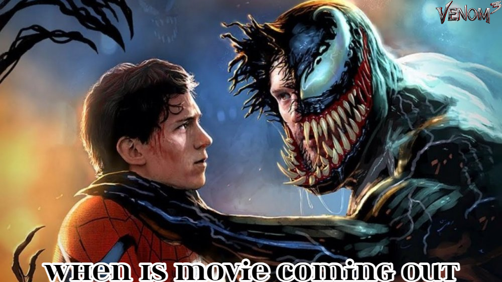 When Is Venom 3 Movie Coming Out