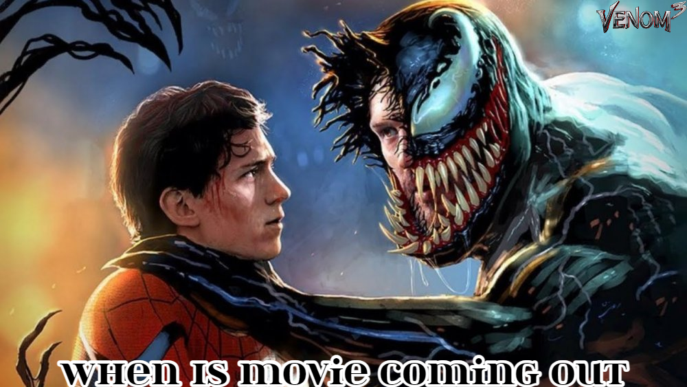 You are currently viewing When Is Venom 3 Movie Coming Out