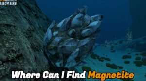 Read more about the article Where Can I Find Magnetite In Subnautica Below Zero
