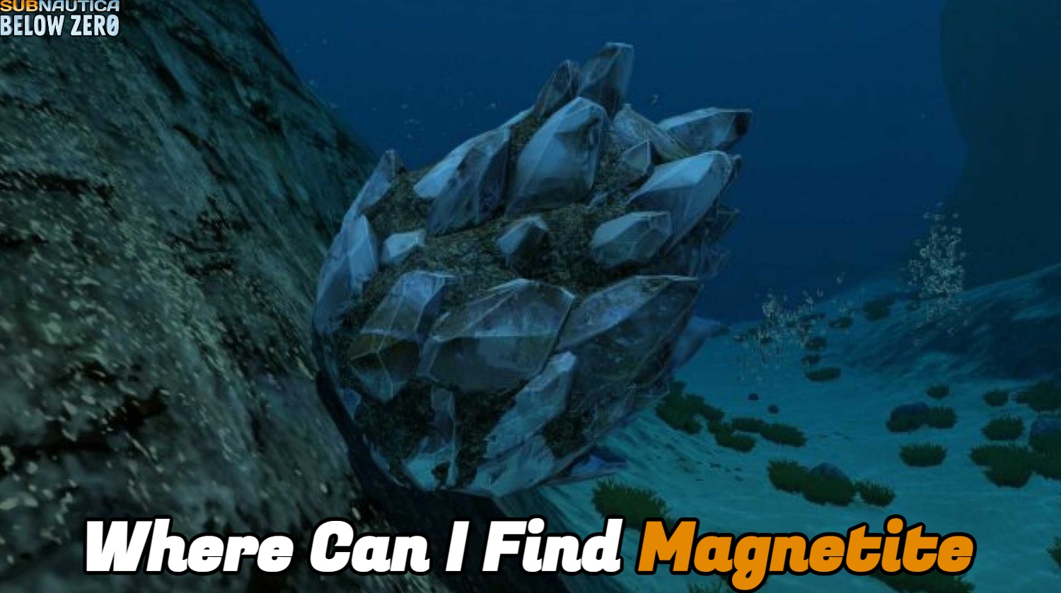 You are currently viewing Where Can I Find Magnetite In Subnautica Below Zero