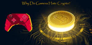 Read more about the article Why Do Gamers Hate Crypto?