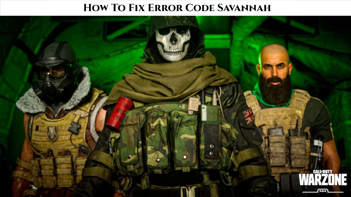 You are currently viewing How To Fix Error Code Savannah In Modern Warzone