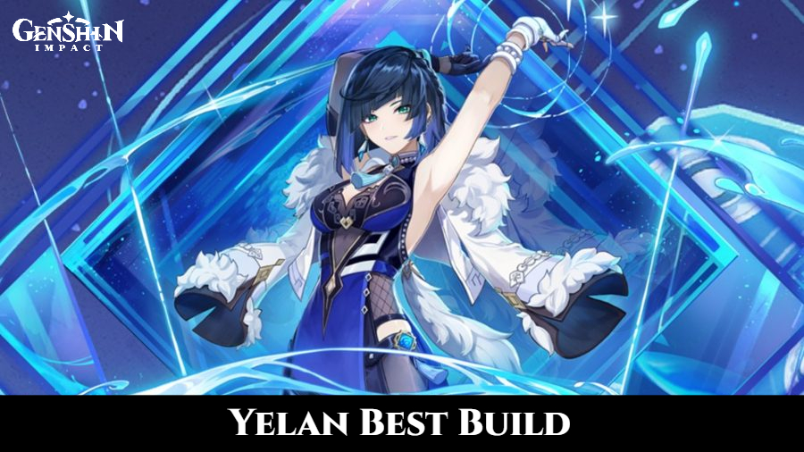 You are currently viewing Yelan Best Build : Genshin Impact