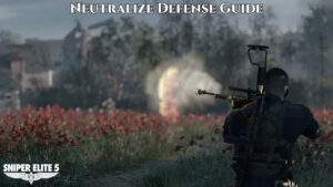 Read more about the article Sniper Elite 5: Neutralize Defense Guide