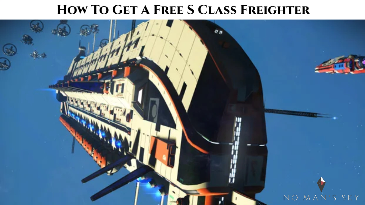 Read more about the article How To Get A Free S Class Freighter In No Man’s Sky