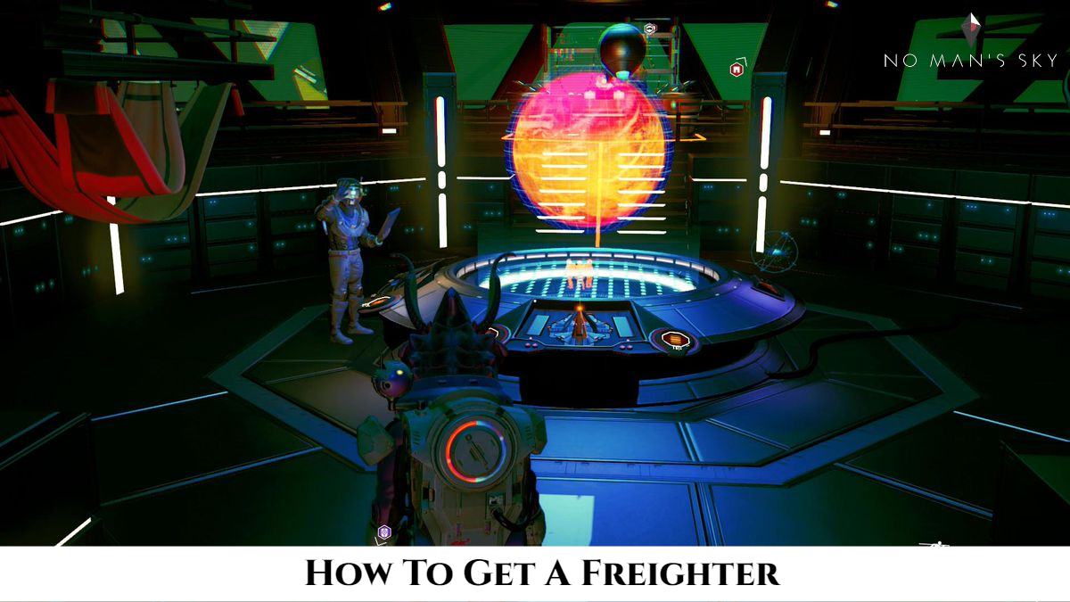 You are currently viewing How To Get A Freighter In No Man’s Sky 2022