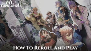 Read more about the article How To Reroll And Play In Nu Carnival