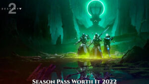 Read more about the article Destiny 2 Season Pass Worth It 2022