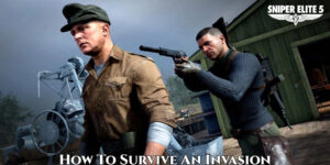 Read more about the article How To Survive An Invasion In Sniper Elite 5