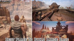 Read more about the article Best Place To Build Large Base In Conan Exiles