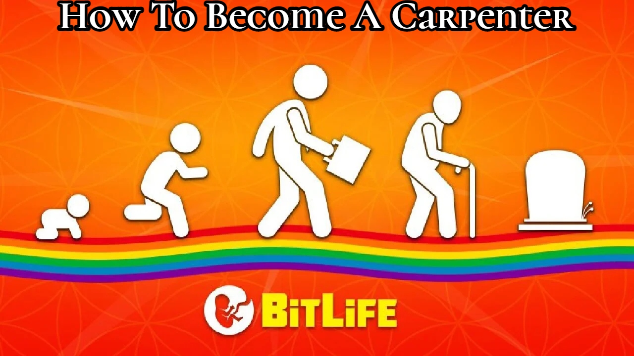 how to become carpenter in bitlife