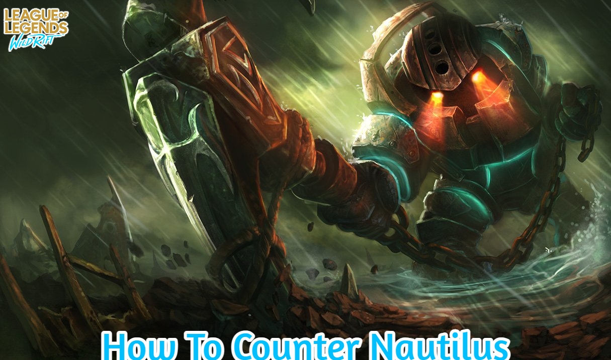 You are currently viewing How To Counter Nautilus In League of Legends