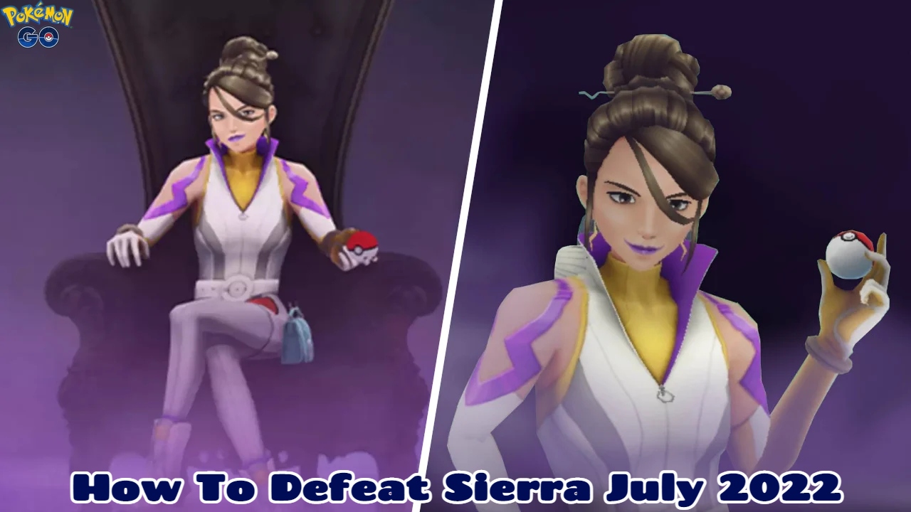 You are currently viewing How To Defeat Sierra In pokemon Go July 2022