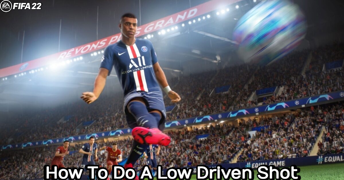 You are currently viewing How To Do A Low Driven Shot In Fifa 22
