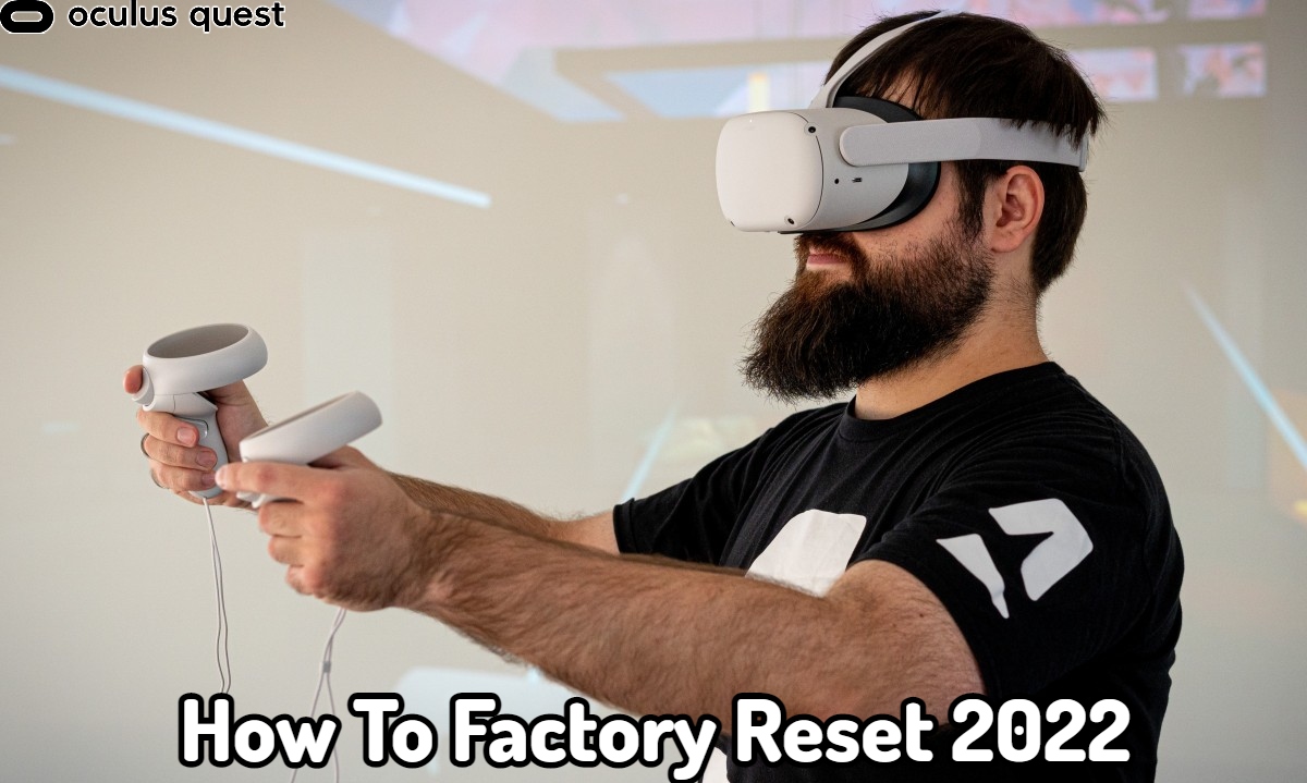 Read more about the article How To Factory Reset Oculus Quest 2 2022