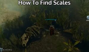 Read more about the article How To Find Scales V Rising