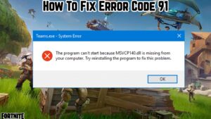 Read more about the article How To Fix Error Code 91 In Fortnite