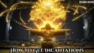 Read more about the article How To Get Incantations In Elden Ring