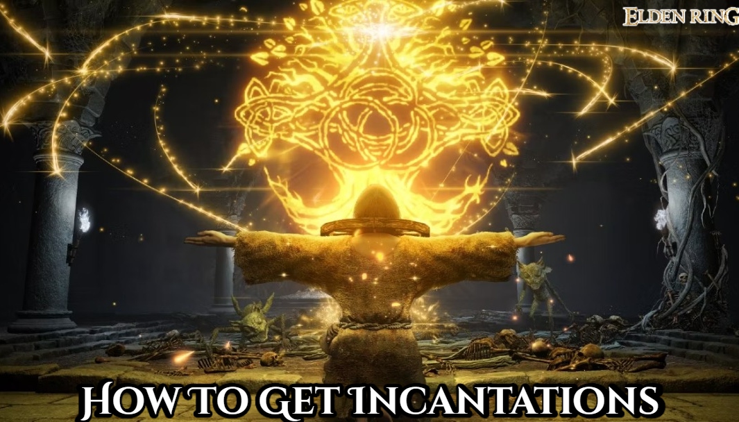 You are currently viewing How To Get Incantations In Elden Ring