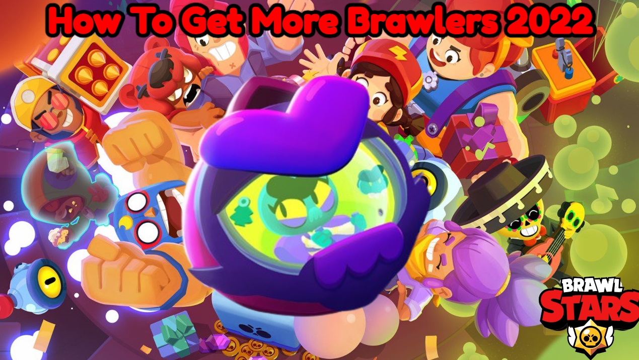 Read more about the article How To Get More Brawlers In Brawl Stars 2022