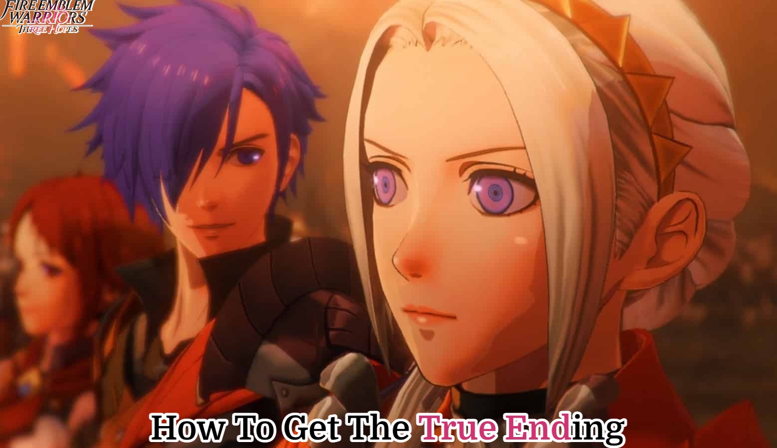 You are currently viewing How To Get The True Ending In Fire Emblem Warriors: Three Hopes