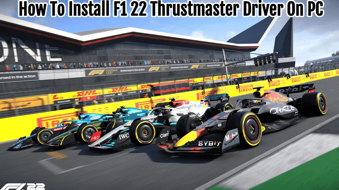 You are currently viewing How To Install F1 22 Thrustmaster Driver On PC