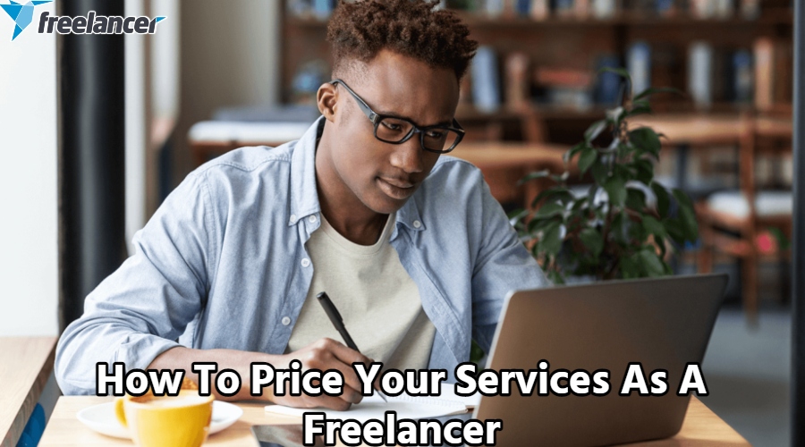 Read more about the article How To Price Your Services As A Freelancer